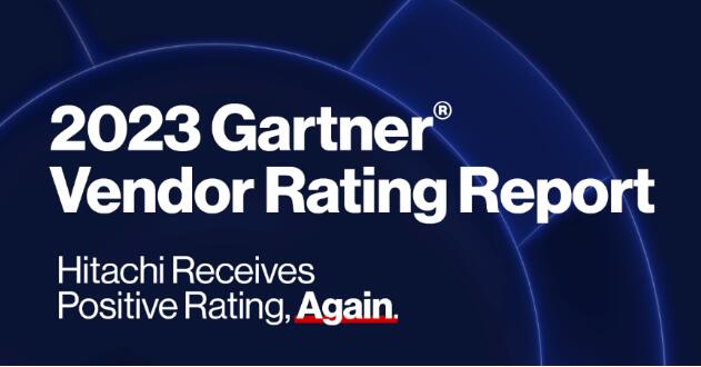 日立蝉联 Gartner® 供应商评级报告整体正面评级