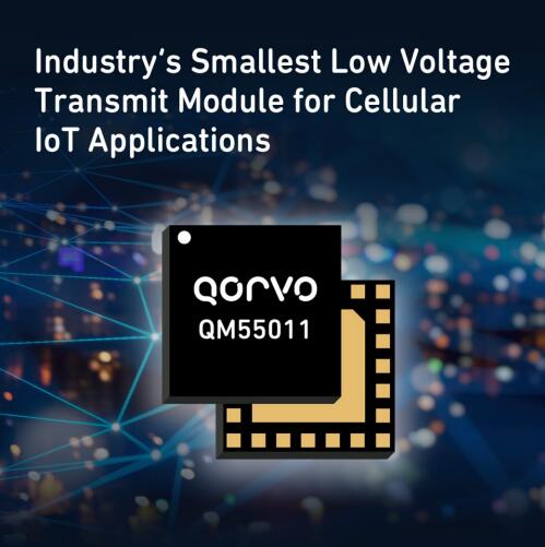 Qorvo® 宣布推出业界最小的蜂窝物联网低压发射模块